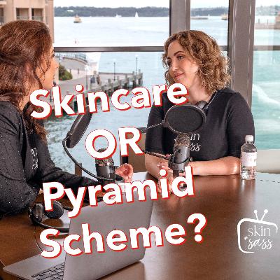 Skincare or Pyramid Scheme?