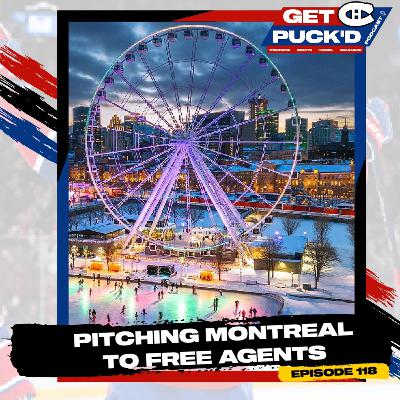 Episode 118: Pitching Montreal to Free Agents