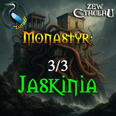 Jaskinia | Monastyr 3/3 | Zew Cthulhu 7ed | Sesja RPG