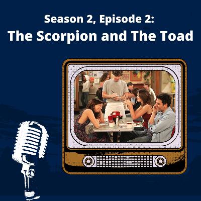 The Scorpion and The Toad - S2E2