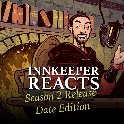 Innkeeper Reacts: Release Date Edition