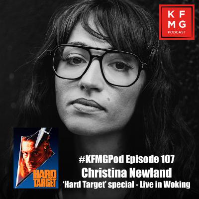 Episode 107 - Christina Newland | Live in Woking, 'Hard Target' special Episode 107 - Christina Newland | Live in Woking, 'Hard Target' special