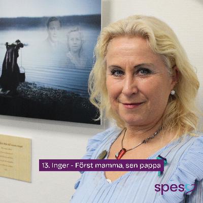 13. Inger - Först mamma, sen pappa