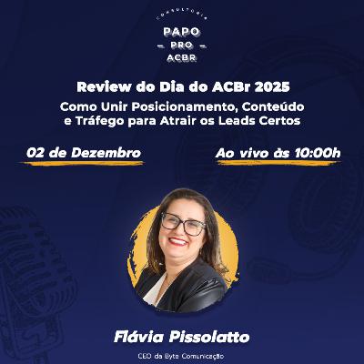 Como Unir Posicionamento, Conteúdo e Tráfego para Atrair os Leads Certos - Review do Dia do ACBr 2025 Como Unir Posicionamento, Conteúdo e Tráfego para Atrair os Leads Certos - Review do Dia do ACBr 2025