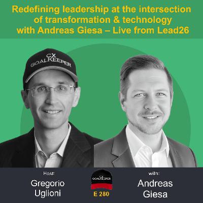 Redefining leadership at the intersection of transformation & technology with Andreas Giesa - Lead 26 Redefining leadership at the intersection of transformation & technology with Andreas Giesa - Lead 26