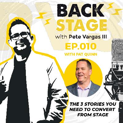 The 3 Stories You Need to Convert From Stage | with Pat Quinn  - EP.010 The 3 Stories You Need to Convert From Stage | with Pat Quinn  - EP.010