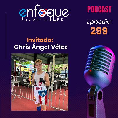 299 - Campeón utuadeño Chris Angel Vélez habla de sus recientes victorias en el boxeo aficionado