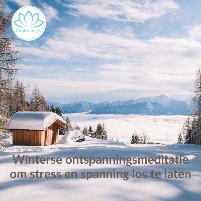 #029 | Winterse ontspanningsmeditatie om stress en spanning los te laten
