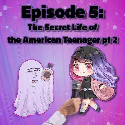 Tipsy Learns About The Secret Life of the American Teenager Pt.2 Tipsy Learns About The Secret Life of the American Teenager Pt.2