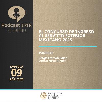 Cápsula IMR - El concurso de ingreso al Servicio Exterior Mexicano 2025