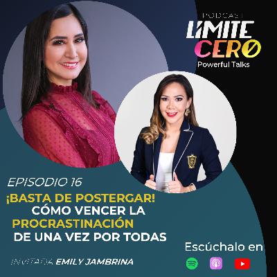 Límite Cero | ¡Basta de postergar! Cómo vencer la procrastinación de una vez por toda.