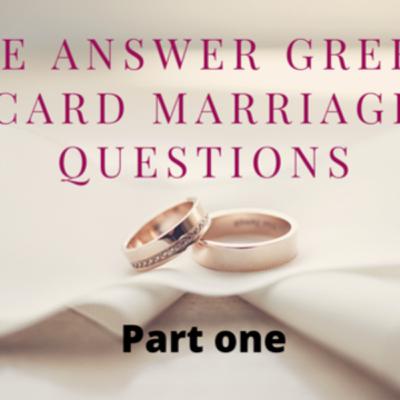 We Answer Green Card Marriage Questions (Part one) We Answer Green Card Marriage Questions (Part one)