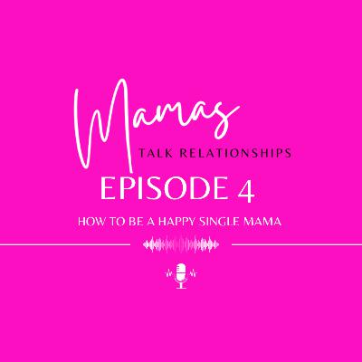 How To Be A Happy Single Mama