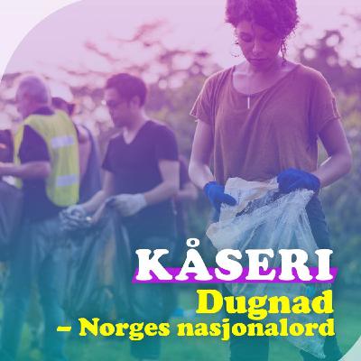 Episode 27: De besværlige dugnadene