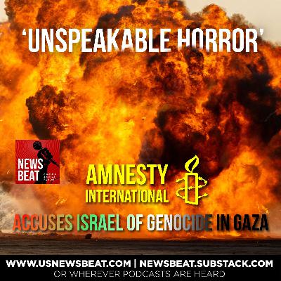 ‘Unspeakable Horror’: Amnesty International Accuses Israel of Genocide in Gaza
