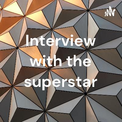 Interview with the superstar