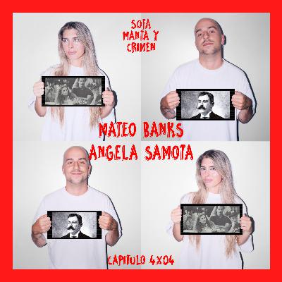 4x04 Mateo Banks "Mateocho" & Angela Samota