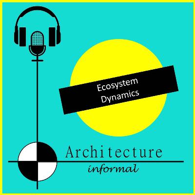 Ecosystem dynamics I Architecture podcast I environment planning