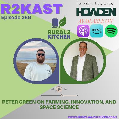 R2Kast 286 - Peter Green on Farming, Innovation, and Space Science