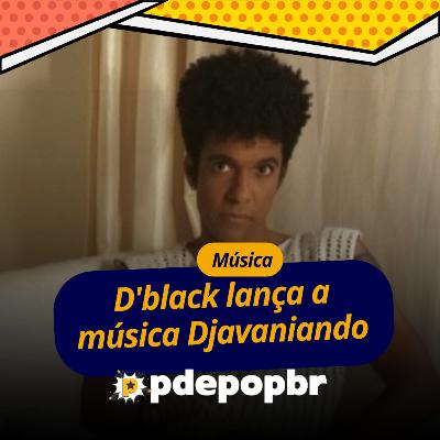D’black lança o single Dvaniando