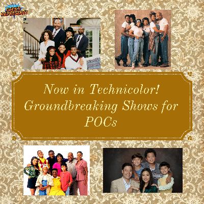 Now In Technicolor! Groundbreaking Shows For POCs