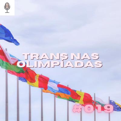 #019 Trans nas Olimpíadas