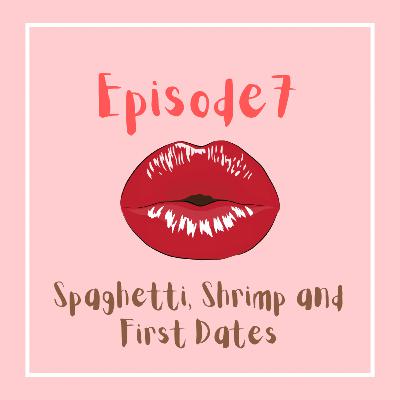 Ep. 7 - First dates Ep. 7 - First dates