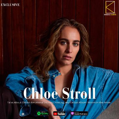 [Music] CHLOE STROLL Talks About Chloe's Emotional Journey, Healing, and Debut Album ‘Bloom in the Break’