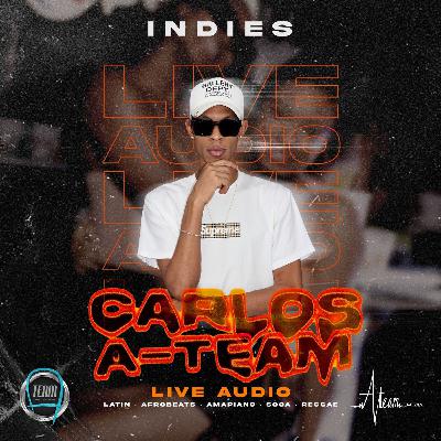 CARLOSATEAM - INDIESJA LIVE AUDIO [LATIN, AFROBEATS, AMAPIANO, SOCA, REGGAE, REGGAETON]