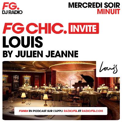 FG MIX INVITE : LE LOUIS AVEC JULIEN JEANNE