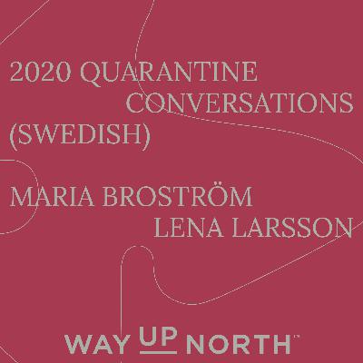 Swedish Episode: Karantän-snack med Lena Larsson + Maria Broström