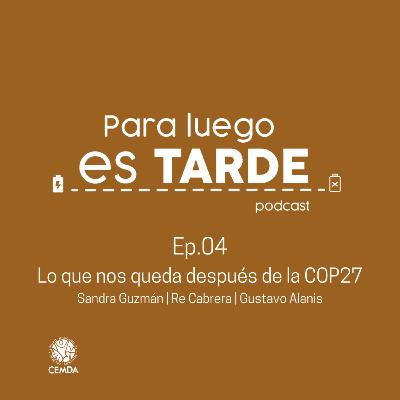 Ep4. Lo que nos queda después de la COP27