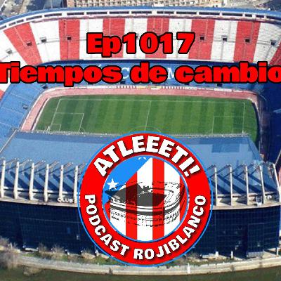 Ep1017: Tiempos de cambio Ep1017: Tiempos de cambio