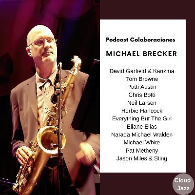 Cloud Jazz 2795 | Especial Michael Brecker 2