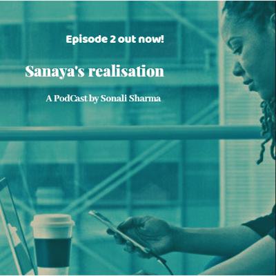Sanaya's Realisation!
