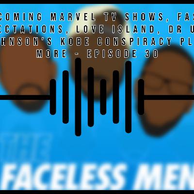 Upcoming Marvel TV shows, Fast9, Love Island, Dr Umar Johnson's Kobe conspiracy  + more- Episode 30 Upcoming Marvel TV shows, Fast9, Love Island, Dr Umar Johnson's Kobe conspiracy  + more- Episode 30