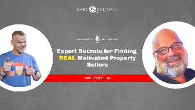 Ep 177: Expert Secrets for Finding REAL Motivated Property Sellers