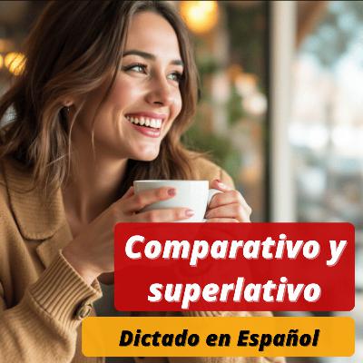 E128 Dictée en espagnol : entraîne-toi avec les comparatifs ! E128 Dictée en espagnol : entraîne-toi avec les comparatifs !