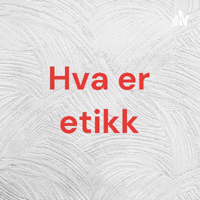Hva er etikk