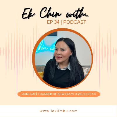 Laxmi Rai – Nepali Jewellery in UK (New Laxmi Jewellers) | Ek Chin With… Podcast