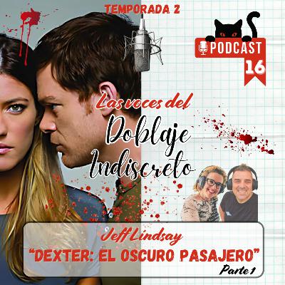 "Dexter: El oscuro pasajero" de Jeff Lindsay (Parte 1) E16-T2