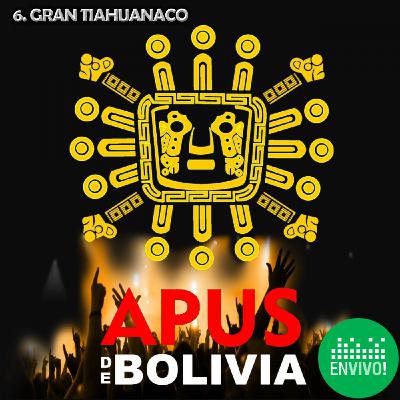 6. Gran Tiahuanaco - En Vivo