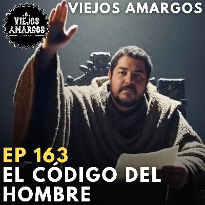 Ep 163. El Código del Hombre