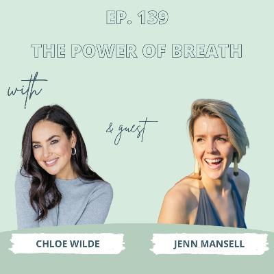 The Power of Breath with Jenn Mansell - Ep 139 The Power of Breath with Jenn Mansell - Ep 139