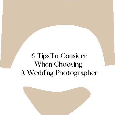 EN: 6 Tips To Consider When Choosing Your Wedding Photographer