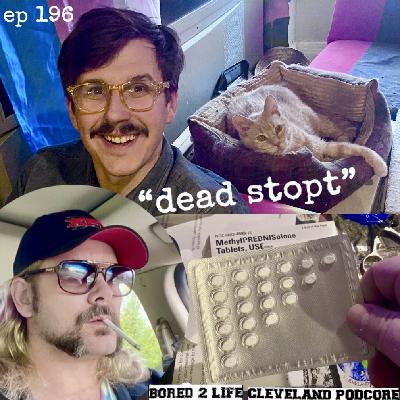 ep 196 - "dead stopt"
