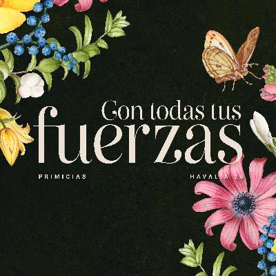 Con todas tus fuerzas - Ps. Eliud Cabrera Con todas tus fuerzas - Ps. Eliud Cabrera