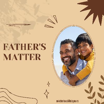 FATHERS MATTER