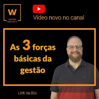 As 3 forças básicas da gestão