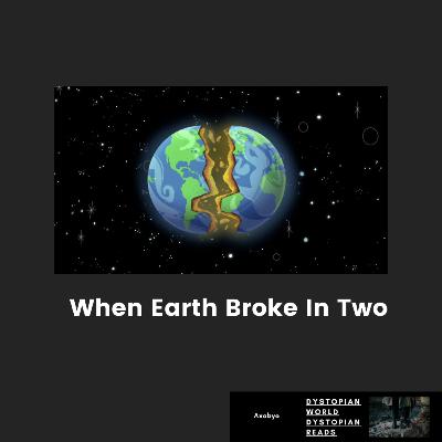 When Earth Broke in Two - The Raid (Chapter 1)